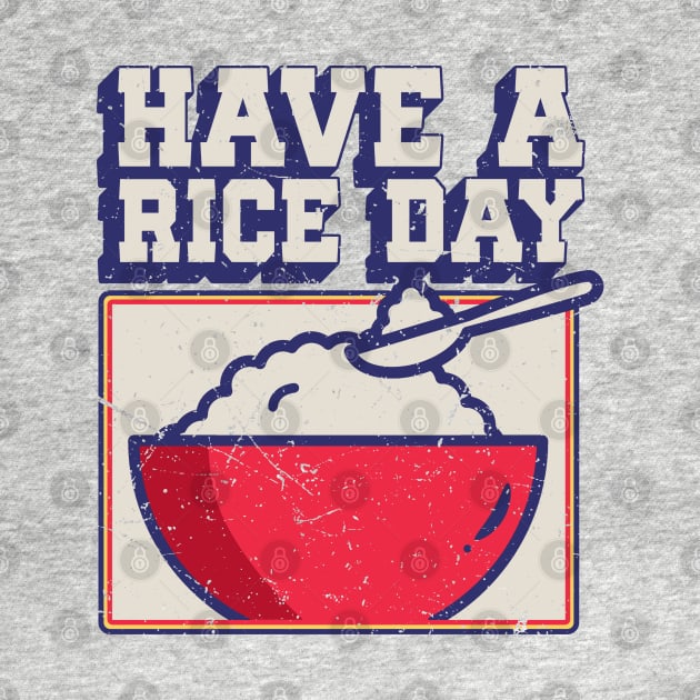 Have a Rice Day by Issho Ni